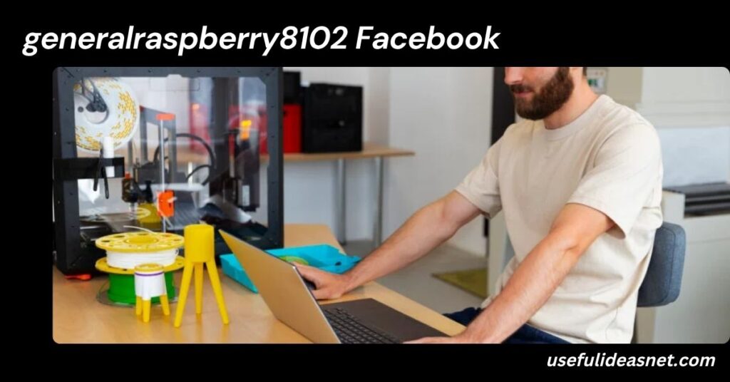 generalraspberry8102 Facebook: Everything You Need to Know  generalraspberry8102 Facebook