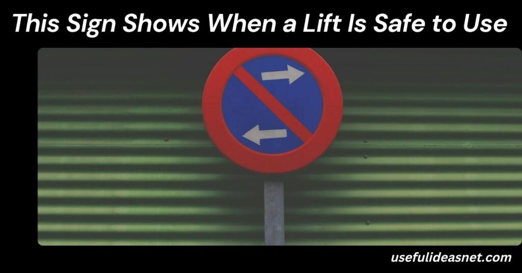This Sign Shows When a Lift Is Safe to Use: A Comprehensive Guide This Sign Shows When a Lift Is Safe to Use