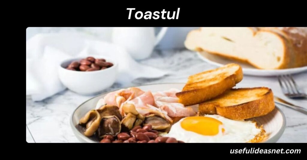 Toastul: Turning Simple Toast into a Gourmet Delight Toastul
