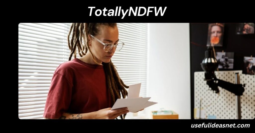 TotallyNDFW: A Complete Guide to the New Era of Digital Content TotallyNDFW