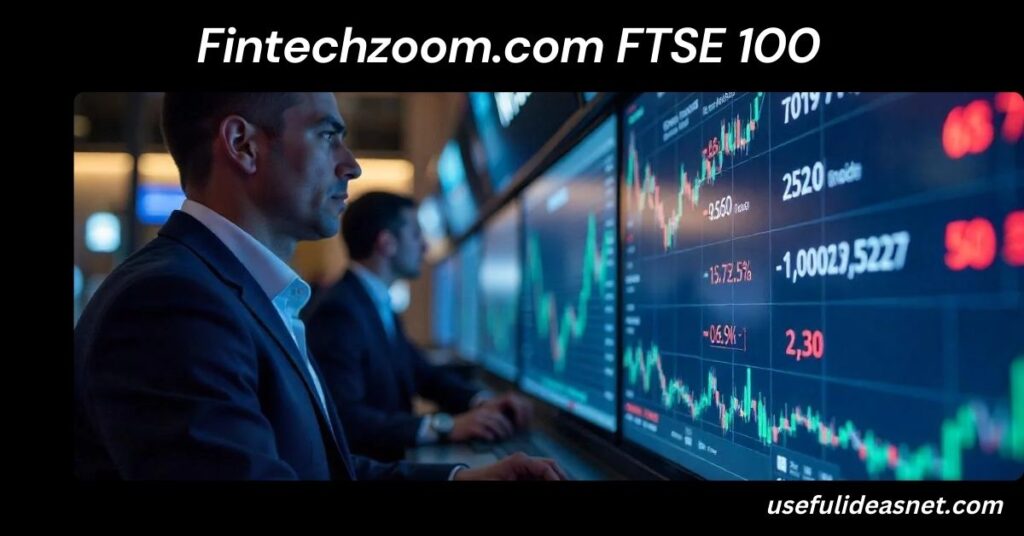 Fintechzoom.com FTSE 100: Comprehensive Overview Fintechzoom.com FTSE 100